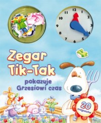 Zegar Tik-Tak pokazuje Grzesiowi - okładka książki