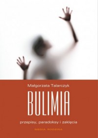 Bulimia. Przepisy paradoksy i zaklęcia - okładka książki
