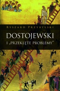 Dostojewski i Przeklęte problemy - okładka książki