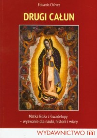 Drugi całun. Matka Boża z Gwadelupy - okładka książki
