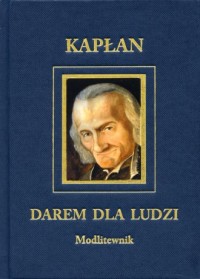 Kapłan darem dla ludzi. Modlitewnik - okładka książki