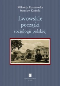 Lwowskie początki socjologii polskiej - okładka książki