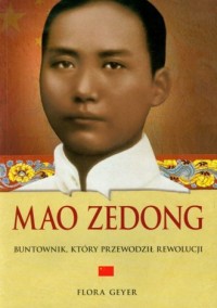 Mao Zedong. Buntownik, który przewodził - okładka książki