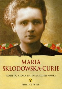 Maria Skłodowska-Curie. Kobieta, - okładka książki