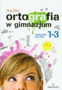 Ortografia w gimnazjum. Klasa 1-3. - okładka podręcznika
