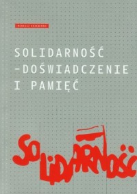 Solidarność. Doświadczenie i pamięć - okładka książki