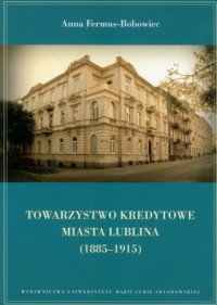 Towarzystwo Kredytowe miasta Lublina - okładka książki