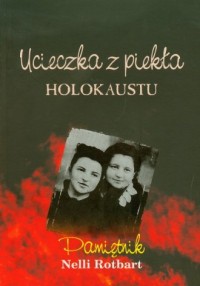 Ucieczka z piekła Holokaustu - okładka książki