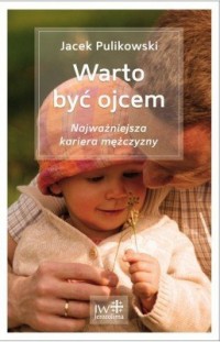 Warto być ojcem - okładka książki