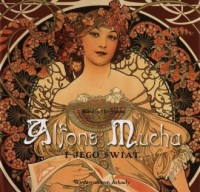 Alfons Mucha i jego świat - okładka książki