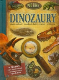 Dinozaury. Pod lupą - okładka książki