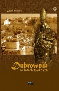 Dubrownik w latach 1358-1526 - okładka książki
