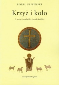 Krzyż i koło. Z historii symboliki - okładka książki