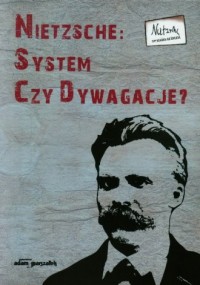 Nietzsche: system czy dywagacje - okładka książki