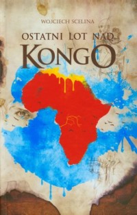 Ostatni lot nad Kongo - okładka książki