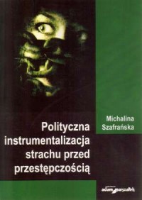 Polityczna instrumentalizacja strachu - okładka książki
