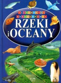 Rzeki i oceany. Ilustrowana encyklopedia - okładka książki