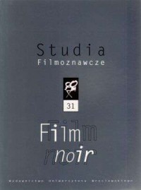 Studia Filmoznawcze 31. Film noir - okładka książki