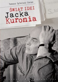 Świat idei Jacka Kuronia - okładka książki