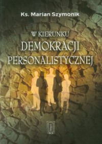 W kierunku demokracji personalistycznej - okładka książki