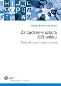 Zarządzanie szkołą XXI wieku - okładka książki