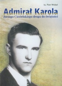 Admirał Karola. Jerzego Ciesielskiego - okładka książki