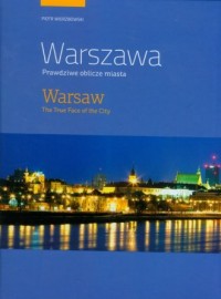 Warszawa. Prawdziwe oblicze miasta - okładka książki