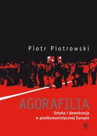 Agorafilia. Sztuka i demokracja - okładka książki