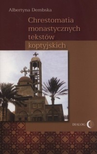 Chrestomatia monastycznych tekstów - okładka książki