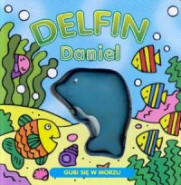 Delfin Daniel (książeczka + zabawka) - okładka książki