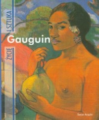 Gauguin. Życie i sztuka - okładka książki