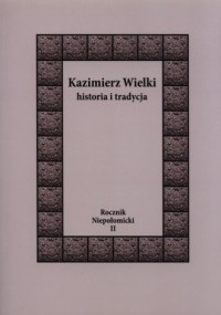 Kazimierz Wielki. Historia i tradycja - okładka książki