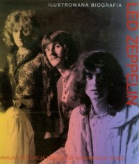 Led Zeppelin. Ilustrowana biografia - okładka książki