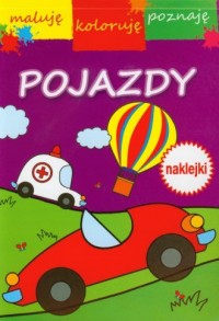 Pojazdy. Maluję, koloruję, poznaję - okładka książki