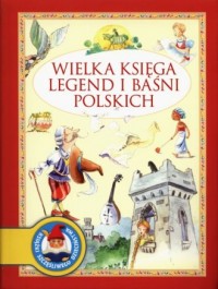 Wielka księga legend i baśni polskich - okładka książki
