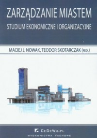 Zarządzanie miastem Studium ekonomiczne - okładka książki