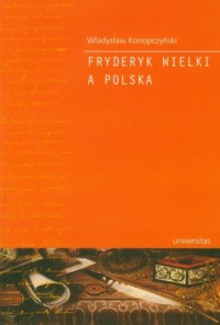 Fryderyk Wielki a Polska - okładka książki