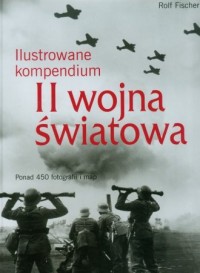 Ilustrowane kompendium II Wojny - okładka książki