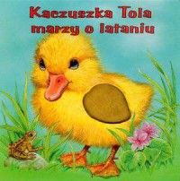 Kaczuszka Tola marzy o lataniu - okładka książki