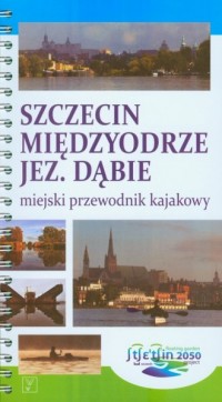 Szczecin, Międzyodrze, Jezioro - okładka książki