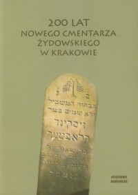 200 lat Nowego Cmentarza Żydowskiego - okładka książki