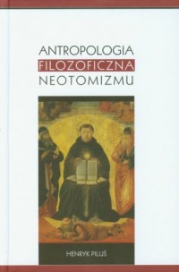 Antropologia filozoficzna neotomizmu - okładka książki
