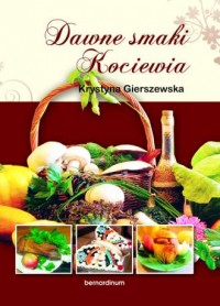 Dawne smaki Kociewia - okładka książki