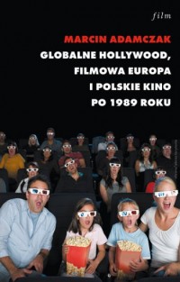 Globalne hollywood. Filmowa Europa - okładka książki