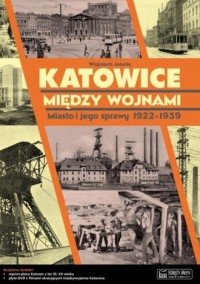Katowice między wojnami - okładka książki