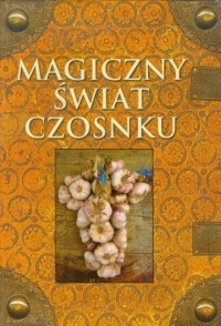 Magiczny świat czosnku - okładka książki
