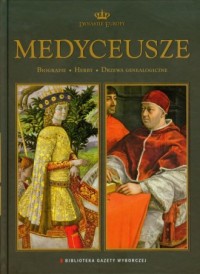 Medyceusze. Seria: Dynastie Europy. - okładka książki