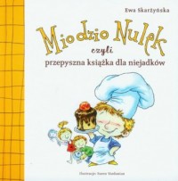 Miodzio Nulek czyli przepyszna - okładka książki