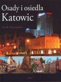 Osady i osiedla Katowic - okładka książki