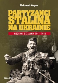 Partyzanci Stalina na Ukrainie - okładka książki
